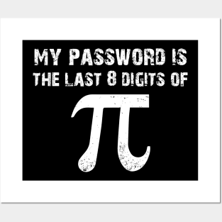 Funny My Password Is The Last 8 Digits Of Pi | Pi Day | Math Number Lover Posters and Art